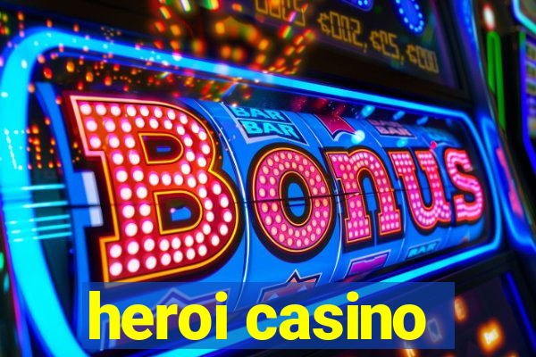 heroi casino